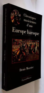 Chroniques misiciennes d'une Europe baroque.