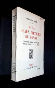 Les plus beaux métiers du Monde. Ceux de la Terre, du village, de la forêt, de la mer. Anthologie de textes littéraires et de monographies professionnelles.
