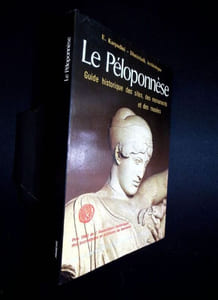 Le péloponaise. Guide historique des sites, des monuments et des musées. ( prix 1982 de l'Association Hellenique des journalistes et écrivains du tourisme).