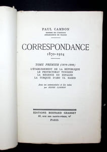 Correspondance 1870-1924 - 1 - L'établissement de la république - Le protectorat Tunisien - La régence en Espagne - La Turquie d'Abd Ul Hamid. Avec un commentaire et des notes de Henri Cambon.