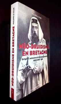 Néo-Druidisme en Bretagne. Origine, naissance et développement 1890-1914.. Stum ( Philippe Le )