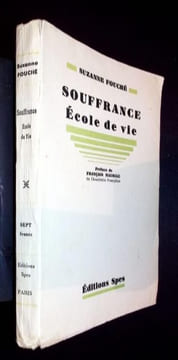Souffrance école de vie. Préface de François Mauriac.. Fouché (Suzanne)
