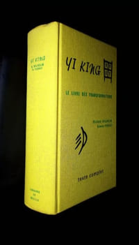 YI KING LE LIVRE DES TRANSFORMATIONS. Version allemande préfacée et traduite en français par Etienne Perrot. TEXTE COMPLET. Nouvelle édition revue et mise à jour.