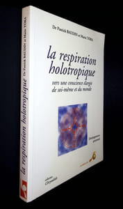 La respiration holothropique. Vers une conscience élargie de soi-même et du monde.