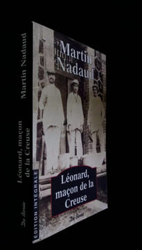 Léonard, maçon de la Creuse. Edition Intégrale. . Nadeau (Martin)