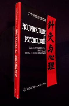 Acupuncture et Psychologie. Pour une approche nouvelle de la Psycho-Somatique. . Requena (Yves)