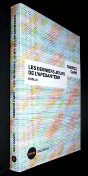 Les derniers jours de l'apesanteur. . Caro (Fabrice)