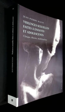 Violences sexuelles faites à enfants et adolescents. Clinique, théories, mobilisations. . Klein (Jean-Pierre)