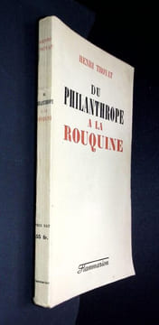 Du philanthrope à la Rouquine.. Troyat (Henri)