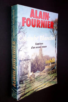 Alain Fournier Esquisses d'un second roman. Introduction d'Alain Rivière. Edition critique de Gabriella Manca.. Blanchet (Colombe)