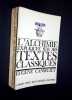 L'Alchimie expliqu&eacute;e sur ses textes classiques.. Canseliet (Eug&egrave;ne)