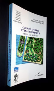 Jardins d'Hier et d'aujourd'hui de Karnak à l'Éden. 