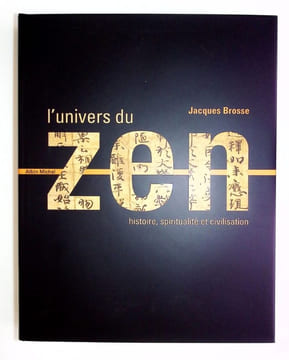 L'univers du Zen. Histoire, spiritualité et civilisation. . Brosse (Jacques)