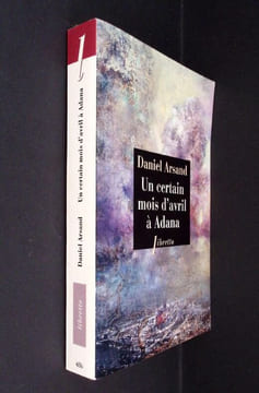 Un certain mois d'avril à Adana. . Arsand (Daniel)
