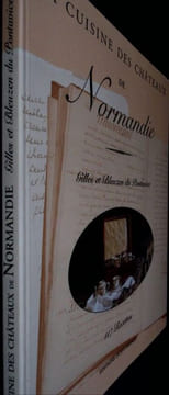 La cuisine des châteaux de Normandie. 117 Rcettes. . Pontavice (Gilles et Bleuzen de)