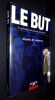 LE BUT Un processus de progr&egrave;s permanent. . Goldratt (Eliahu M.) et Cox( john).