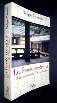 La pensée Coréenne  - Aux sources de l'Esprit-Coeur. . Thiébault (Philippe) 