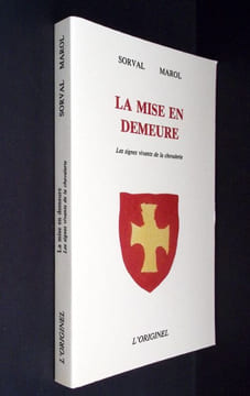 La mise en demeure. Les signes vivants de la chevalerie. . Sorval (Gérard de) - Marol (Claude)