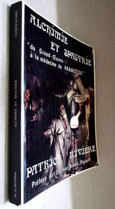 Alchimie et Spagyrie. Du Grand-Oeuvre à la médecine de Paracelse.