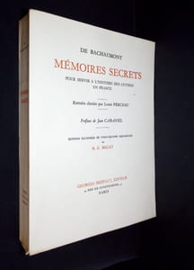 Mémoires secrêts. Pour servir à l'histoire des lettres en france . Edition illustrée par Paul-Emile Bécat.