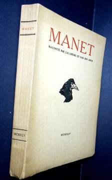 Manet raconté par lui-même et ses amis. . Manet ( Edouard) - Baudelaire (Charles) - Zola (Emile) - Morizot (Berthe) - Mallarmé - Jamot Paul - Valéry ...