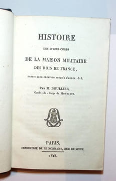 Histoire de la maison militaire des rois de France depuis leur création jusqu'à l'année 1818.. Boullier Garde-du-Corps de Monsieur