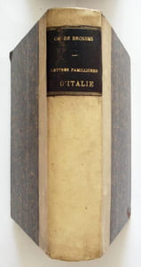 Lettres familières écrites d'Italie à quelques amis en 1739 et 1740 Avec une étude littéraire et des notes par Hippolyte Babou. Tomes 1 et 2.