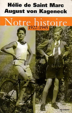 Notre Histoire 1922-1945. Saint Marc  (Hélie De) Kageneck  (August Von)