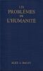 Les Probl&egrave;mes de l'humanit&eacute;.. Bailey  Alice A.