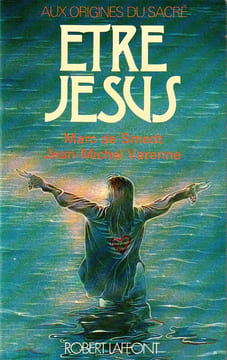 Etre Jésus.. De Smedt Varenne Marc Jean-Michel