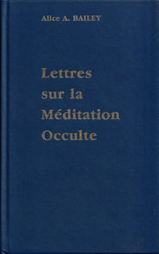 Lettres sur la méditation Occulte.. Bailey Alice. A