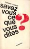 Savez-Vous ce que vous dites ?. FEUGERE  Fernand 