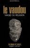Le Vaudou Magie ou Religion . Kerboull Jean