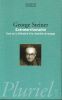 Extraterritorialit&eacute;. Essai sur la litt&eacute;rature et la r&eacute;volution du langage. . Steiner Georges