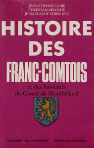 Histoire des Franc-Comtois et des habitants du Comté de Monbéliard.