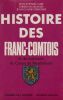 Histoire des Franc-Comtois et des habitants du Comt&eacute; de Monb&eacute;liard.. Caire Jean-Etienne - Deloche Christian - Streicher Jean-Claude