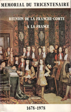 Réunion de la Franche Comté à la France 1678-1978.. Collectif