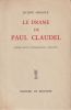 Le Drame De Paul Claudel ( Nouvelle édition considérablement augmentée ) . Madaule  Jacques