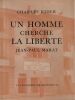 Un Homme cherche La Libert&eacute;.. REBER Charles