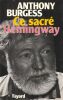 Ce Sacr&eacute; H&eacute;mingway.. Burgess Anthony