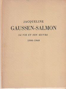Jaqueline Gaussen-Salmon, Sa Vie Son uvre 1906-1948.