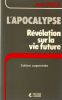 L'Apocalypse  -  R&eacute;v&eacute;lation sur la vie future.. Prieur Jean