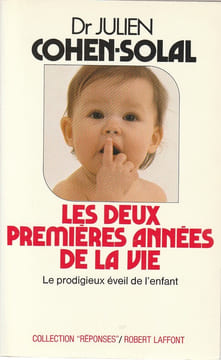 Les Deux Première Années De La Vie. Cohen-Solal Julien
