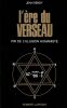 L'Ere du Verseau - Fin de l'illusion humaniste. . Sendy  Jean 