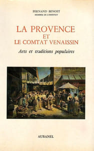 La Provence et le Comtat Venaissin - Arts et traditions Populaires.