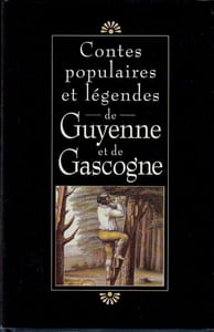 Contes Populaires et légendes De Guyenne et De Gascogne.