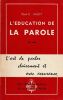 L'&Eacute;ducation De La Parole L'art de parler clairement et avec assurance.. Jagot Paul-C