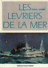 Les Levriers de la mer. Carr&eacute; Paul