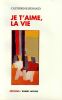 Je t'aime La Vie. Bensa&iuml;d Catherine