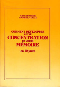 Comment Développer Votre Concentration Et Votre Mémoire En 10 Jours.. Brothers Joyce - Eagan Edward P.F